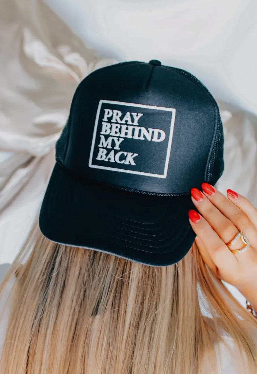 PRAY BEHIND MY BACK Trucker Hat