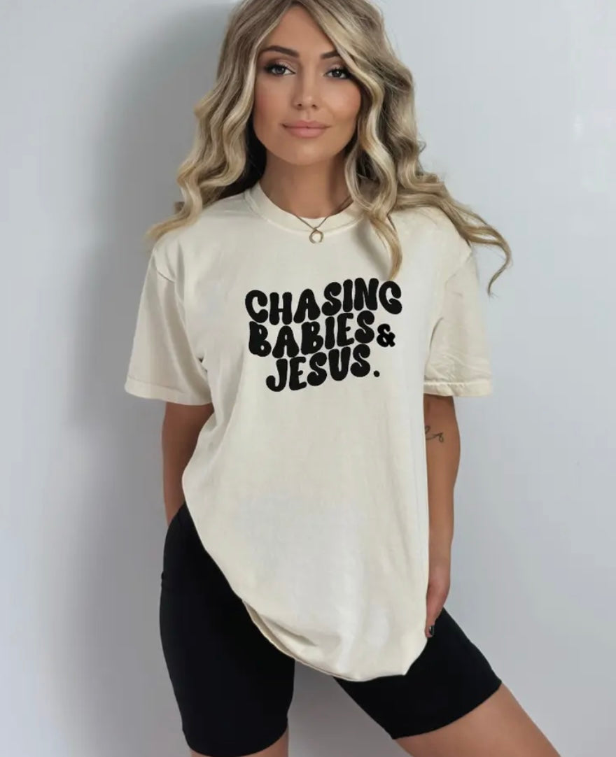 Chasing Babies and Jesus Tee